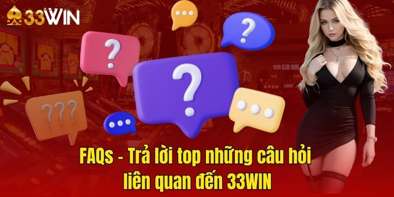 những câu hỏi liên quan đến 33WIN7